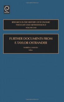 Further Documents from F. Taylor Ostrander, Volume 24 B: Research in the History of Economic Thought and Methodology - Warren J. Samuels