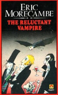 The Reluctant Vampire - Eric Morecambe