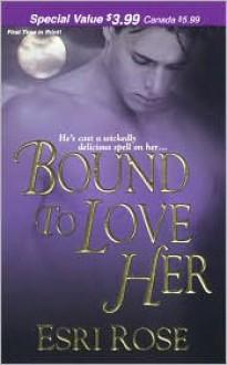 Bound To Love Her - Esri Rose