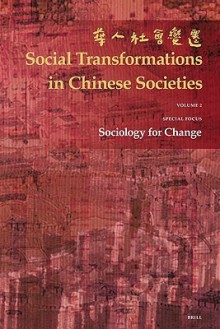 Social Transformations in Chinese Societies: The Official Annual of the Hong Kong Sociological Association - Y. Bian, CHAN, T. Cheung