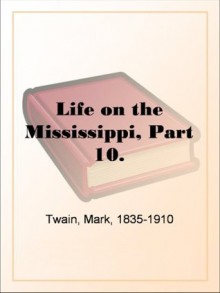 Life on the Mississippi - Part 10 (Illustrated Version) - Mark Twain, Samuel L. Clemens, eBook-Ventures