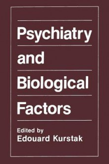 Psychiatry and Biological Factors - Edouard Kurstak