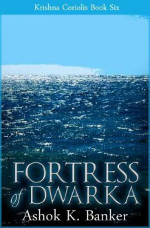 Fortress of Dwarka - Ashok K. Banker