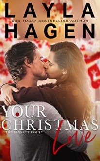  Your Christmas Love (The Bennett Family) - Layla Hagen