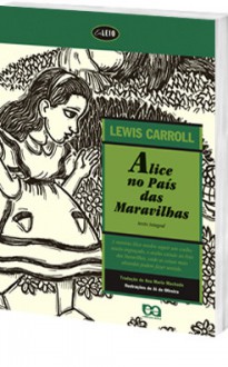 Alice no País das Maravilhas - Lewis Carroll, Ana María Machado, Jo De Oliveira