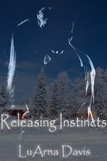 Releasing Instincts - LuArna Davis