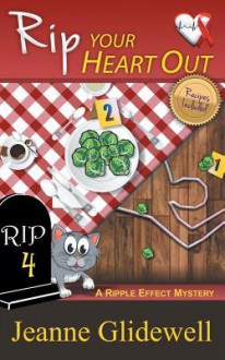 Rip Your Heart Out (A Ripple Effect Mystery, Book 4) - Alice Duncan,Jeanne Glidewell