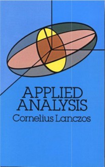 Applied Analysis (Dover Books on Mathematics) - Cornelius Lanczos