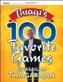 Thiagi's 100 Favorite Games - Sivasailam Thiagarajan