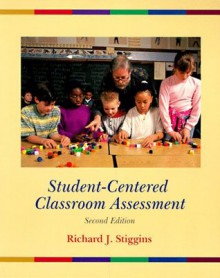 Student-Centered Classroom Assessment - Richard J. Stiggins