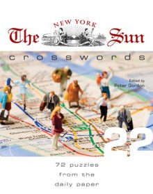 The New York Sun Crosswords #22: 72 Puzzles from the Daily Paper - Peter Gordon