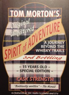 Spirit of Adventure: A Journey Beyond the Whisky Trails - Tom Morton