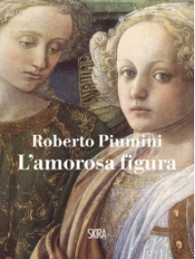 L'amorosa figura - Roberto Piumini