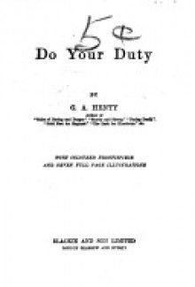 Do your duty - G.A. Henty