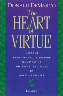 The Heart of Virtue - Donald DeMarco