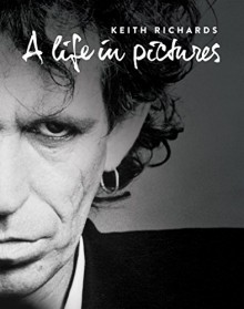 Keith Richards: A Life In Pictures - Andy Neill