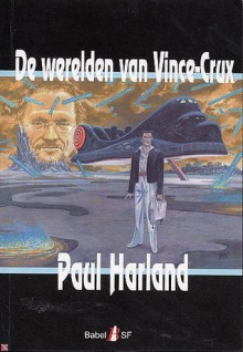 De werelden van Vince-Crux - Paul Harland