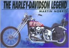 The Harley-Davidson Legend - Martin Norris