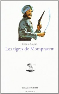 Los Tigres De Mompracem / The Tigers of Mompracem (El Barco De Papel/the Paper Ship) (Spanish Edition) - Emilio Salgari