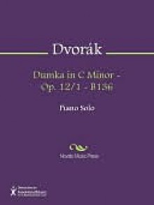 Dumka in C Minor - Op. 12/1 - B136 - Antonín Dvořák