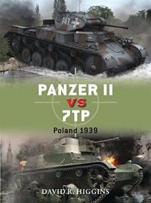 Panzer II vs 7TP: Poland 1939 (Duel) - David R. Higgins, Richard Chasemore