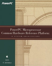 Power Pc Microprocessor Common Hardware Reference Platform: A System Architecture - Apple Inc., Bussiness Machin International