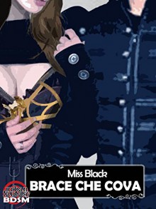 Brace che cova (Scintilla 2) BDSM (Italian Edition) - Miss Black