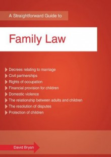 A Straightforward Guide to Family Law: Revised Edition (Straightforward Guides) - David Bryan