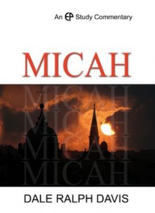 Micah (Ep Study Commentary) - Dale Ralph Davis