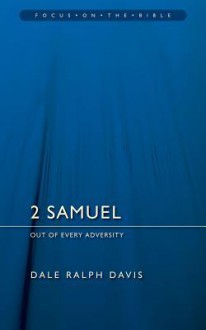 2 Samuel: Out of Every Adversity - Dale Ralph Davis