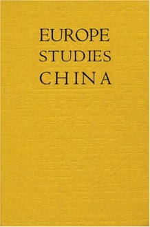 Europe Studies China: Papers from an International Conference on the - Ming Wilson