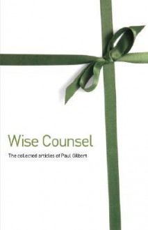 Wise Counsel - Paul Gilbert