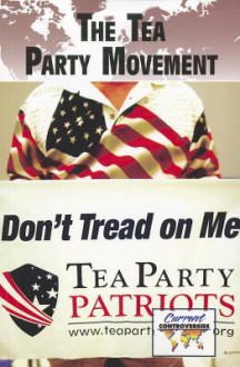 The Tea Party Movement - Debra A. Miller