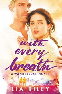 With Every Breath (Wanderlust) - Lia Riley