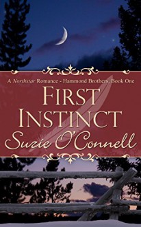 First Instinct (Northstar Romances Book 1) - Suzie O'Connell