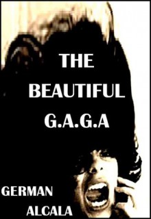 The Beautiful G.A.G.A - German Alcala