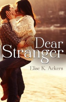 Dear Stranger (novella) - Elise K. Ackers