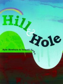 Hill & Hole - Kyle Mewburn, Vasanti Unka