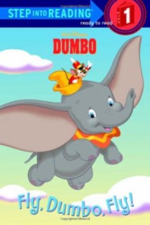 Fly, Dumbo, Fly! - Jennifer Weinberg, John Kurtz, Carlo Lo Raso