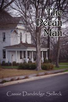 The Pecan Man - Cassie Dandridge Selleck