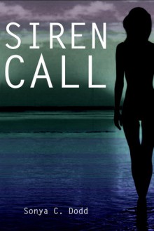 Siren Call - Sonya C. Dodd