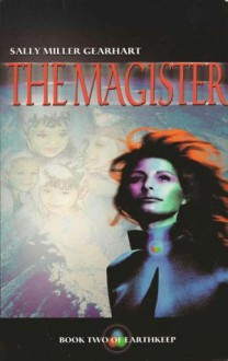 The Magister - Sally Miller Gearhart