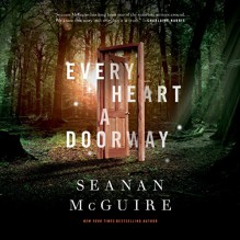 Every Heart a Doorway - Seanan McGuire, Cynthia Hopkins, Macmillan Audio