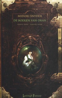 Nieuwe Maan (De boeken van Oran, #1) - Midori Snyder, Renée Vink