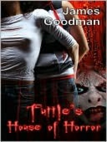 Tuttle's House of Horror - James Goodman