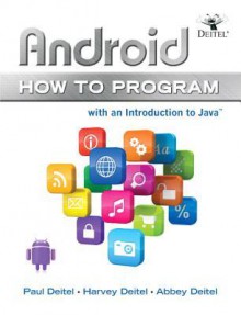 Android: How to Program (How to Program Series) - Harvey M. Deitel, Paul J. Deitel