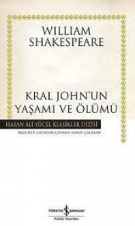 Kral John'un Yaşamı ve Ölümü - Hamit Çalışkan, William Shakespeare