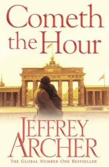 Cometh the Hour - Jeffrey Archer