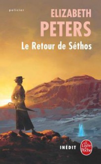 Le retour de Sethos (Amelia Peabody, #13) - Elizabeth Peters