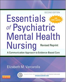 Essentials of Psychiatric Mental Health Nursing - Revised Reprint, 2e - Elizabeth M. Varcarolis RN MA